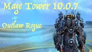 Outlaw Rogue - Mage Tower 10.0.7
