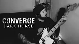 Converge - Dark Horse (Bass Cover)