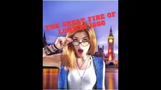 The Great Fire of London: How a Blaze Changed History 1666