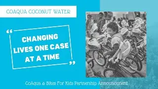 Changing Lives one Case at a Time, CoAqua & Bikes For Kids Partnership Spot