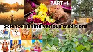 Science and Logic behind several Indian Traditions I Reason behind various rituals and acts Part 1