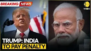 BREAKING: Trump Imposes 25% Tariff on Indian Goods, Adds Penalty | Trump Tariffs | WION