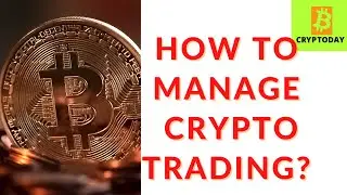 Managing trade in cryptocurrency | Cryptocurrency trading | Cryptoday Tamil