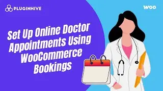 WooCommerce Bookings: Create Your Doctor/Healthcare Appointments Website