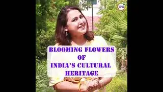 A Quick Look at the Blooming Flowers of India's Cultural Heritage!
