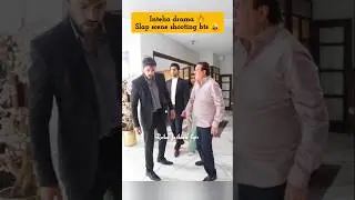 Inteha drama Naveed slap scene Shooting bts | inteha ep 47 bts  #inteha#arydigital #subhanawan #bts