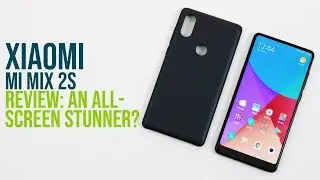 Xiaomi Mi Mix 2s Review: An all-screen stunner?