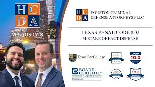 Texas Penal Code 8.02 Mistake of Fact - Houston Criminal Defense Attorney