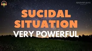 Abraham Hicks 2025 - How to deal with Suicidal Situation Very Powerful.