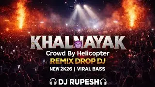 Khalnayak 😈 Crowd By Helicopter 🚁 | Remix Drop DJ 🔥 | New 2K26 | DJ Rupesh 🎧 | Viral Bass