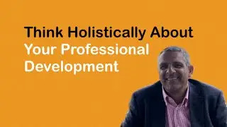 How To Think Holistically About Professional Development | Business Acumen & Soft Skills Training