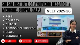 Sri Sai Ayurvedic College Bhopal | BAMS Admission Guide 2025 | Fees, Seats, Facilities