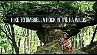 Hike to Umbrella Rock(s) - In the Pennsylvania Wilds