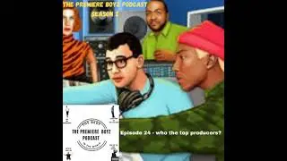 Episode 24 - Who The Top Producer? 8/25/2021