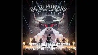 My Avatar life By BEAU POWERS COPYRIGHT 2025 
