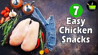 7 Easy Chicken Snacks Recipes | Chicken Snacks Recipes | 7 Quick & Easy Chicken Recipes | Snacks