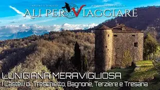 Terra di Lunigiana: 02) Castelli di: Treschietto, Bagnone, Terziere e Tresana