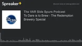 To Dare is to Brew - The Redemption Brewery Special (part 1 of 7)