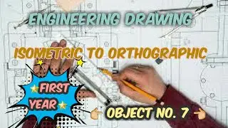 ISOMETRIC TO ORTHOGRAPHIC- 7 by DEEPAK SHARMA SIR - I.T.I.- ENGINEERING DRAWING - 1 YEAR