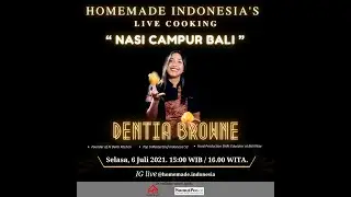 Homemade Indonesia's Live Cooking with Dentia Browne &lsquo;NASI CAMPUR BALI&rsquo;