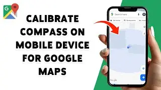 Как откалибровать компас на мобильном устройстве для Google Карт 2024 | Повышение точности GPS