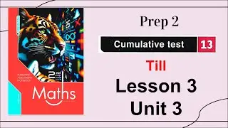 Cumulative Test 13 | Solution to Test 13 from Al-Moasser Textbook | Math Prep 2 | End-of-Term Review