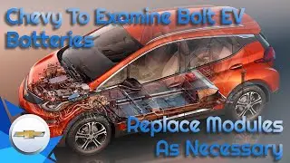 Chevy Bolt EV Battery Recall: Here's Our Take on GM's Inspect And Replace Plans