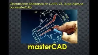El uso de las Operaciones Booleanas usando CATIA V5. Duda Alumno - por masterCAD.