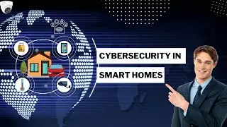 CYBERSECURITY IN SMART HOMES