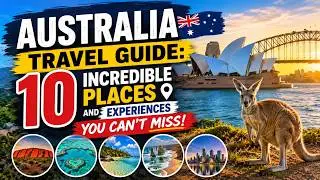 10 Reasons to Visit Australia Now!
