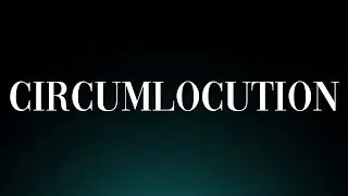How to Pronounce 'Circumlocution'! Correctly