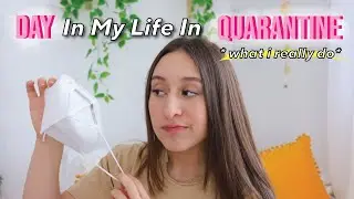 a day in my life during quarantine!