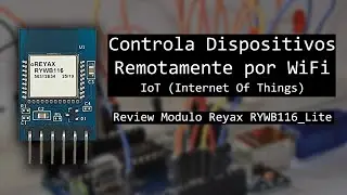 Controla cualquier dispositivo via WiFi o Bluetooth - Modulo Reyax RYWB116_Lite Domotica Facil