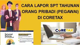 Tutorial Cara Lapor SPT Tahunan Orang Pribadi Karyawan/Pegawai di Coretax