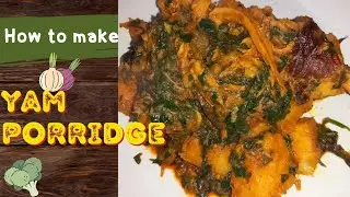 How to prepare a delicious veggie yam porridge recipe.