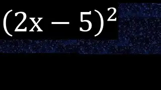 (2x-5)^2 , binomial exponent 2, expansion of the formula
