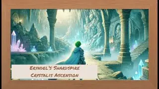 Eryndel&rsquo;s Shardspire - Crystalis Ascension