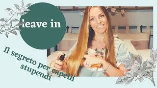 leave-in  tutti i segreti! Con un siero fatto in casa da me!🌿 per capelli di seta e lunghissimi!