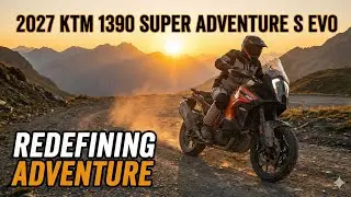 2027 KTM 1390 Super Adventure S Evo; 173 HP Beast That Redefines Adventure Touring Performance