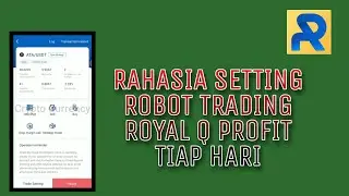 RAHASIA SETTING ROBOT TRADING ROYAL Q PROFIT TIAP HARI