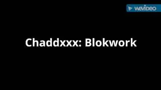 Chaddxxx: BLOKWORK (Prod. By 2PIECE)