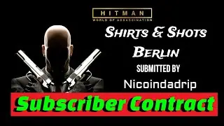 Shirts & Shots Berlin [Hitman Subscriber Contract]