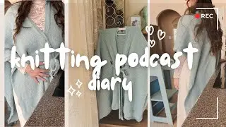 BloominKnits Knitting Video Podcast Diary #1