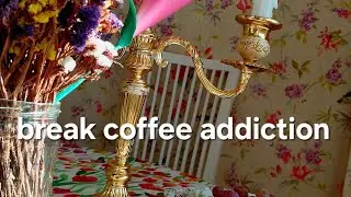 Break coffee addiction for good