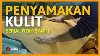 Hukum Penyamakan Kulit Binatang - Belajar Fiqih Imam Syafi'i Seri 9 (Video 9) #FiqihImamSyafii