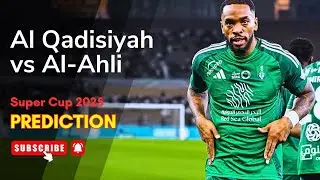 Al Qadisiyah vs Al-Ahli Super Cup 2025: Preview & Bold Prediction!
