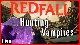 🔴Hunting Vampires With Friends In Redfall