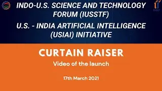 Indo-U.S. Science and Technology Forum U.S.-India AI initiative - Curtain Raiser event