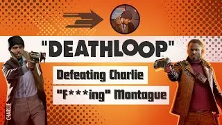 Defeating Charlie Montague - DEATHLOOP gameplay