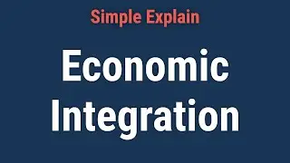 Economic Integration Definition and Real World Example